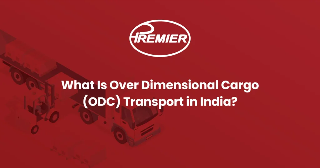 What Is Over Dimensional Cargo (ODC)