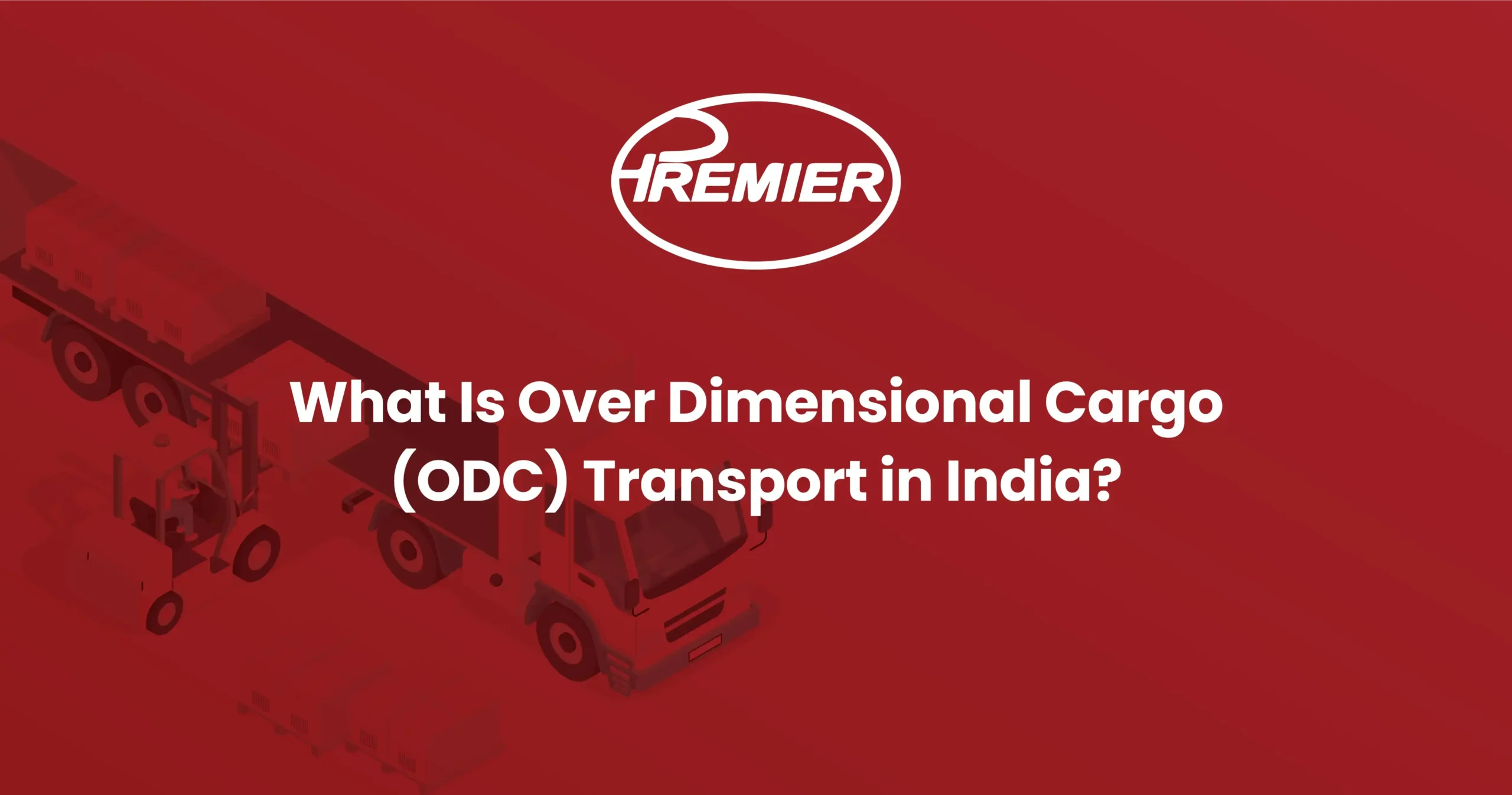 What Is Over Dimensional Cargo (ODC)