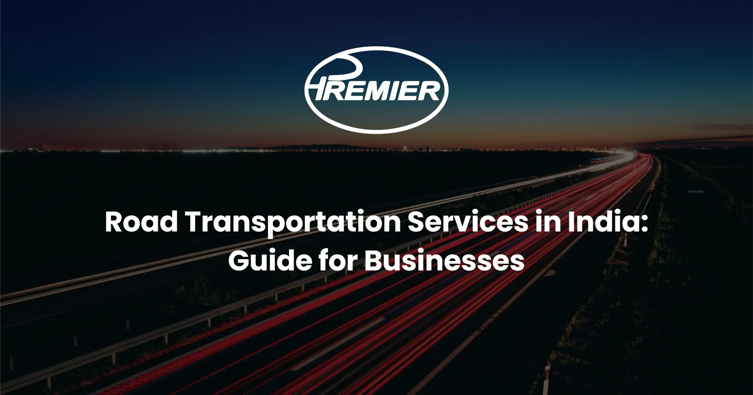 Road Transportation Services in India: Complete Guide for Businesses