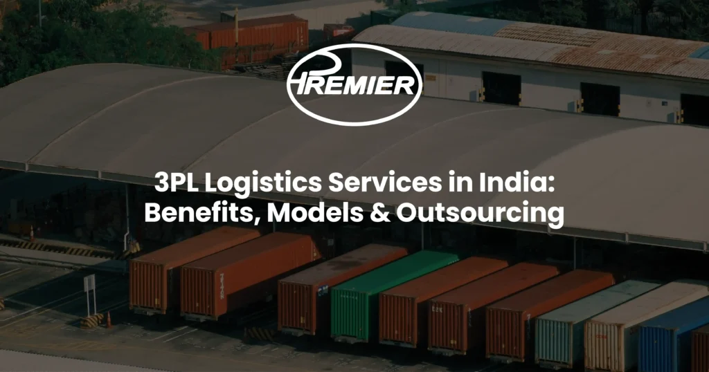 3PL Logistics Services in India: Benefits, Models & Outsourcing